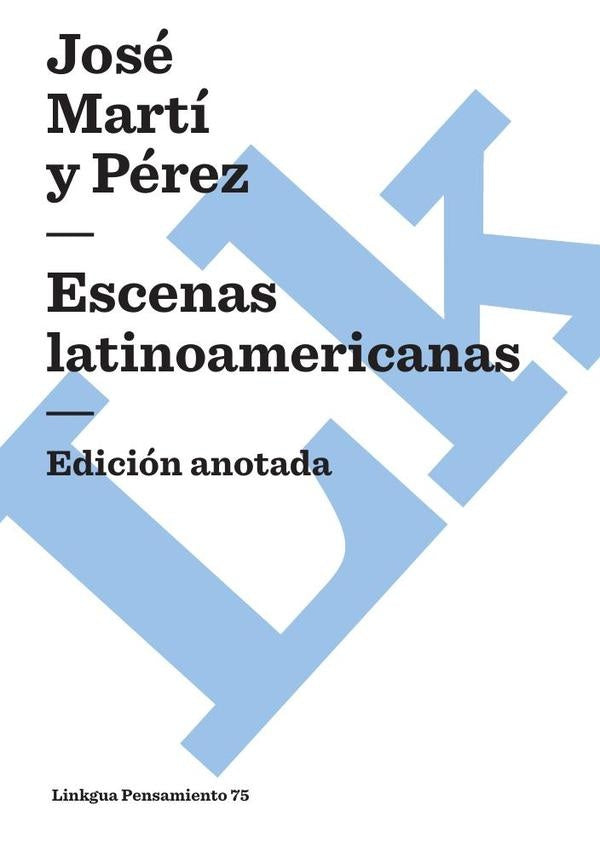 Escenas latinoamericanas | José Martí y Pérez