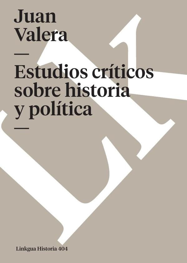 Estudios críticos sobre historia y política | Juan Valera
