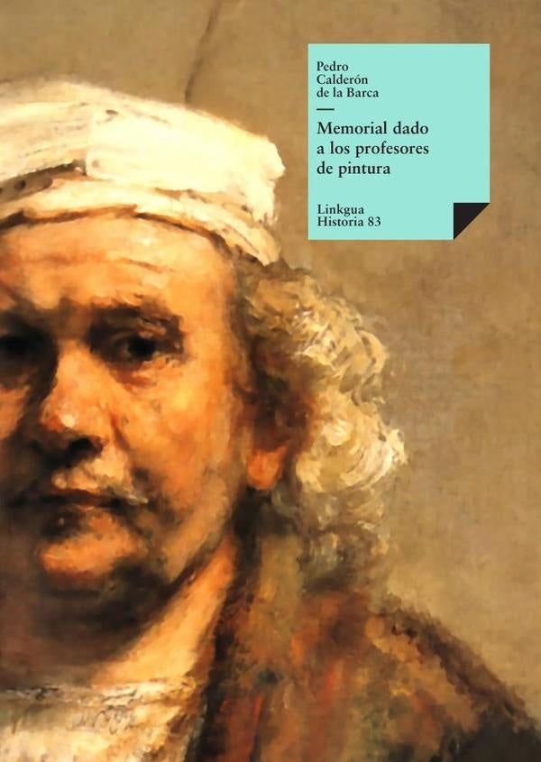 Memorial dado a los profesores de pintura | Pedro Calderón de la Barca