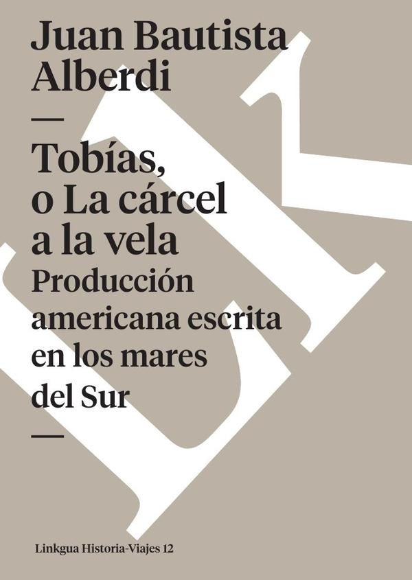 Tobías, o La cárcel a la vela | Juan Bautista Alberdi
