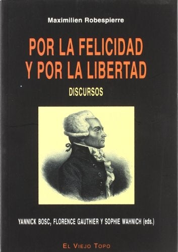 Por la felicidad y por la libertad | Robespierre y otros