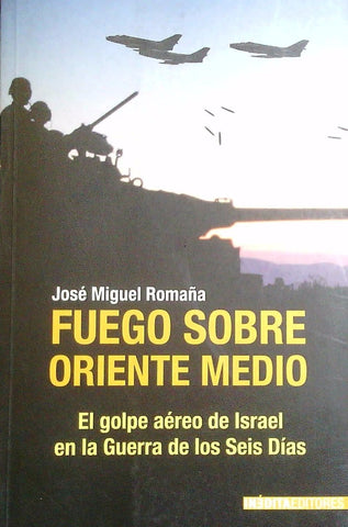 Fuego sobre Oriente Medio | José Miguel Romaña