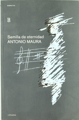 Semilla de Eternidad (Spanish Edition) | Antonio Maura