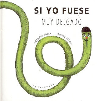 SI YO FUESE MUY DELGADO