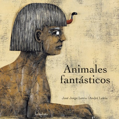 ANIMALES FANTASTICOS | JOSE JORGE LETRIA  ANDRE LETRIA