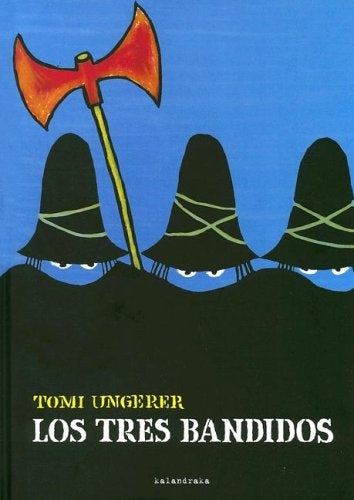 LOS TRES BANDIDOS.. | TOMI UNGERER
