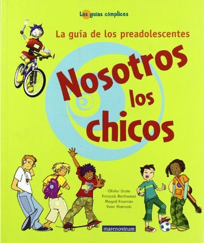 NOSOTROS LOS CHICOS. LA GUIA DE LOS PREADOLESCENTES.. | Olivier Lhote