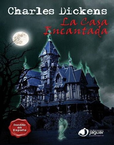 LA CASA ENCANTADA * | Charles Dickens