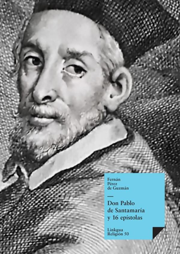 Don Pablo de Santamaría y 16 epístolas | Fernán Pérez de Guzmán