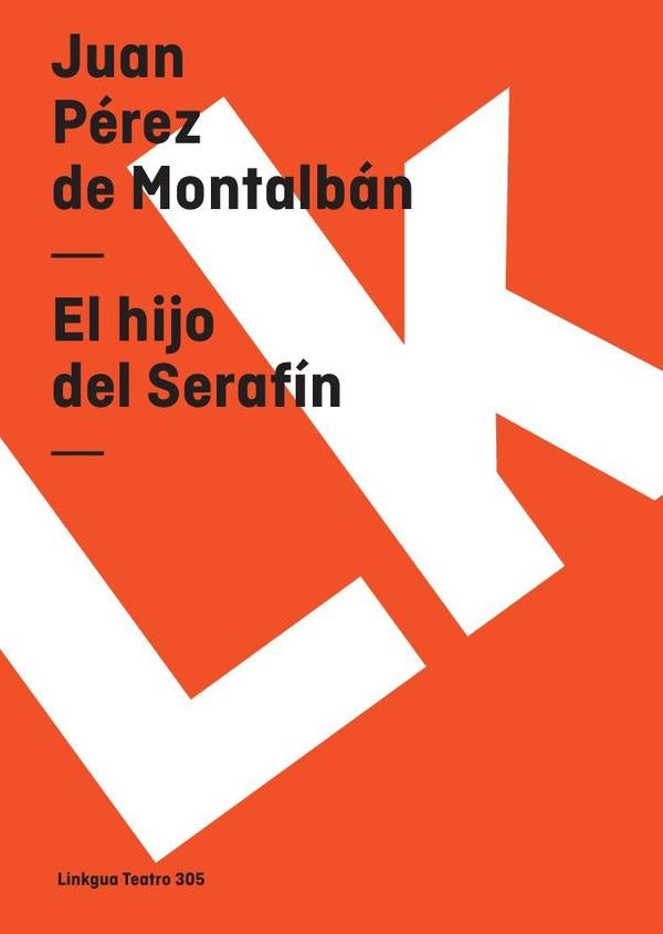 El hijo del Serafín | Juan Pérez de Montalbán