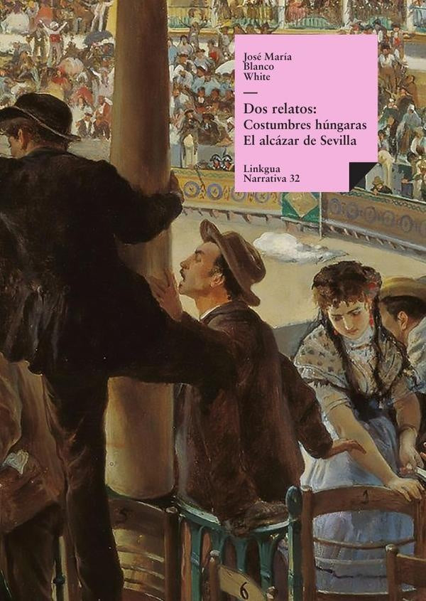 Dos relatos: Costumbres húngaras y El alcázar de Sevilla | José María Blanco White