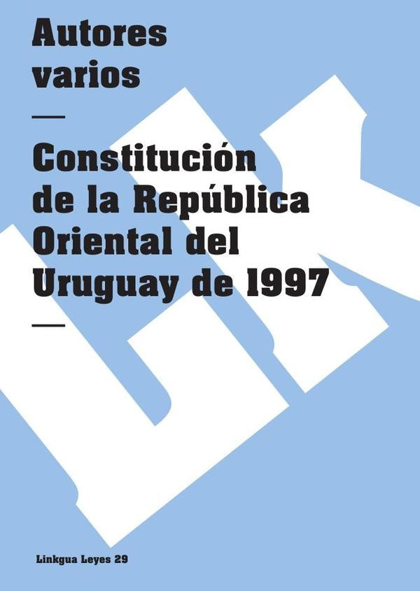 Constitución de la República Oriental del Uruguay de 1997 | Autores Varios, Autores Varios y otros