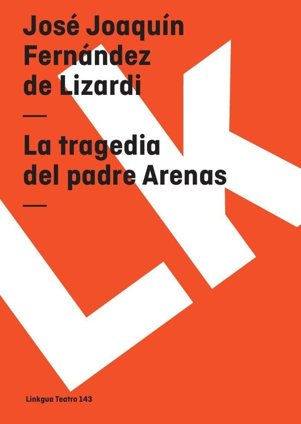 La tragedia del padre Arenas | José Joaquín Fernández de Lizardi