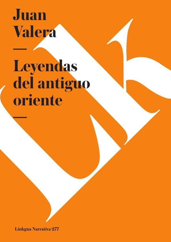 Leyendas del antiguo oriente | Juan Valera