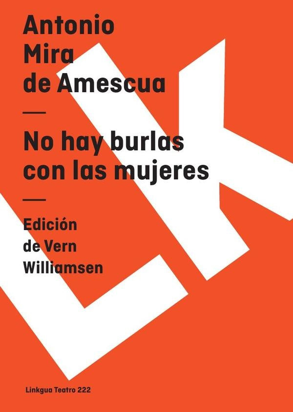 No hay burlas con las mujeres | Antonio Mira de Amescua