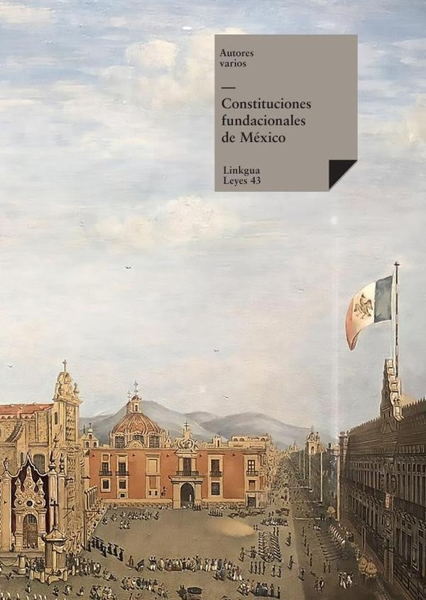 Constituciones fundacionales de México | Autores Varios, Autores Varios y otros
