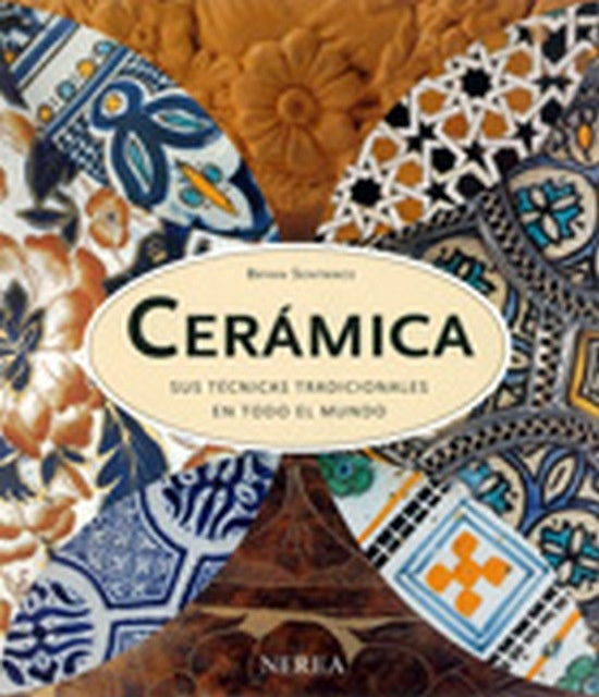 CERAMICA. Sus técnicas tradicionales en todo el mundo