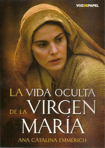 La vida oculta de la virgen maria  | ANA CATALINA EMMERICH