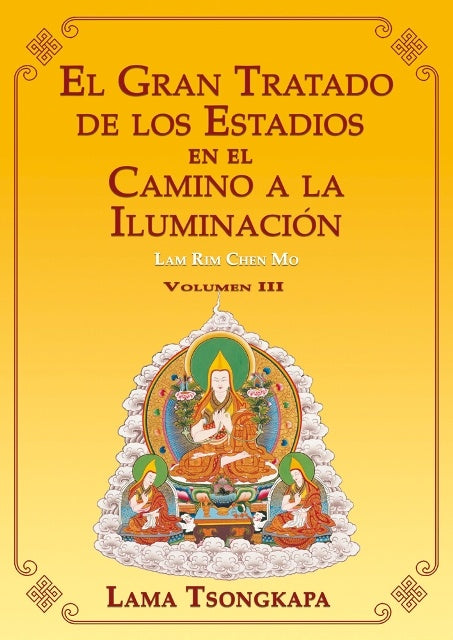 El gran tratado de los Estadios en el Camino a la Iluminación. Volumen III | Lama Tsongkapa