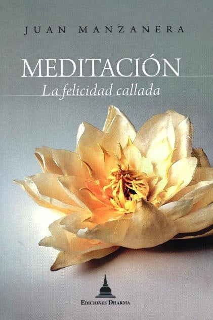 Meditación, La felicidad callada | Juan Manzanera