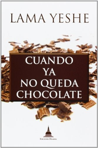 Cuando ya no queda chocolate | LAMA YESHE