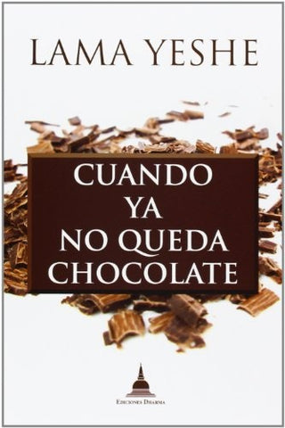 Cuando ya no queda chocolate | LAMA YESHE