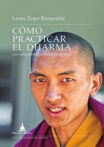 Cómo practicar el dharma | Lama Zopa Rimpoché