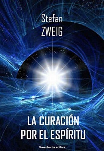 LA CURACION POR EL ESPIRITU: MESMER, BAKER-EDDY, FREUD.. | Zweig Stefan
