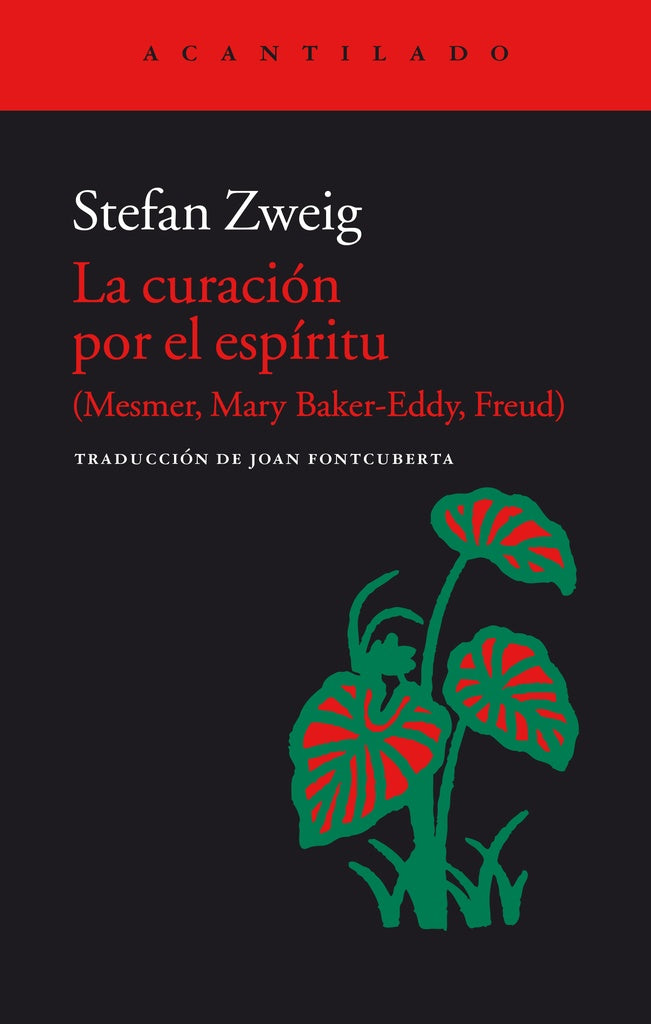 LA CURACION POR EL ESPIRITU: MESMER, BAKER-EDDY, FREUD.. | Zweig Stefan