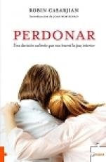 PERDONAR. | Robin Casarjian