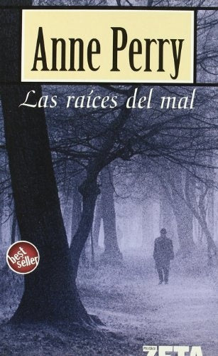 LAS RAICES DEL MAL * | Anne Perry