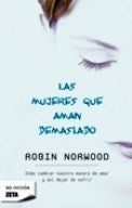 Mujeres Que Aman Demasiado (Spanish Edition) (AUT) | Robin Norwood