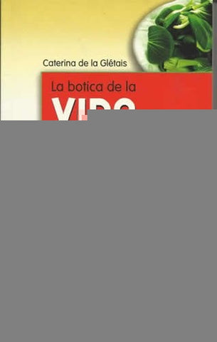 LA BOTICA DE LA VIDA SANA.. | CATERINA DE LA GLÉTAIS