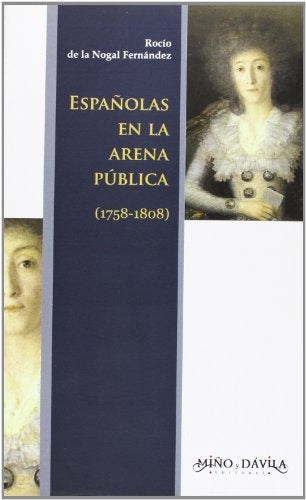 Españolas en la arena pública (1758-1808) | Rocío De la Nogal Fernández