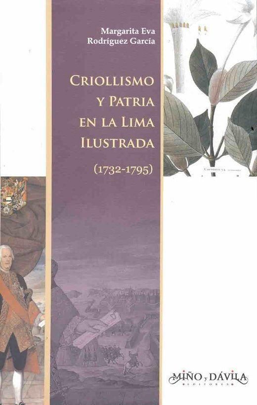 Criollismo y Patria en la Lima ilustrada (1732-1795) | Margarita Eva Rodríguez García