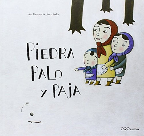 PIEDRA, PALO Y PAJA | ANA PRESUNTO