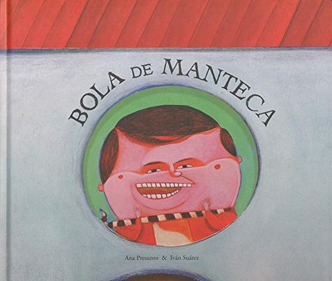 BOLA DE MANTECA.. | A. / SUAREZ  I. PRESUNTO