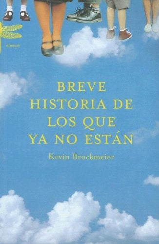 BREVE HISTORIA DE LOS QUE YA ESTÁN | Kevin Brockmeier