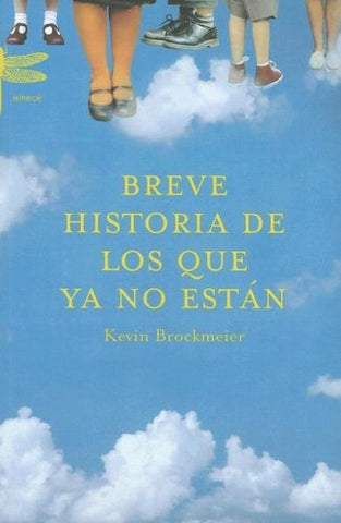 BREVE HISTORIA DE LOS QUE YA ESTÁN | Kevin Brockmeier