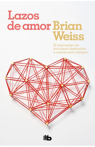 LAZOS DE AMOR* | Brian L. Weiss