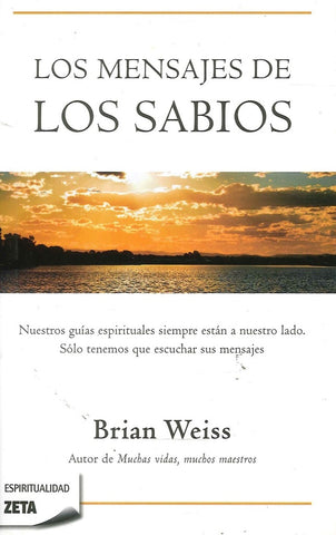 Los mensajes de los sabios * | Brian L. Weiss