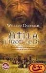 ATILA. EL AZOTE DE DIOS | William Dietrich