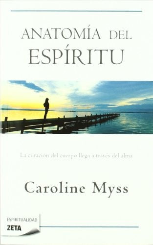 ZETA-ANATOMIA DEL ESPIRITU | CAROLINE MYSS