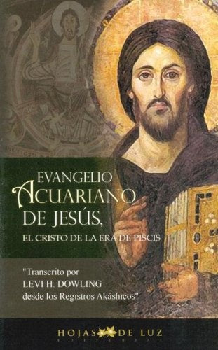 Evangelio Acuariano De Jesus/ Aquarian Gospel of Jesus the Christ (Spanish Edition) | Levi Dowling