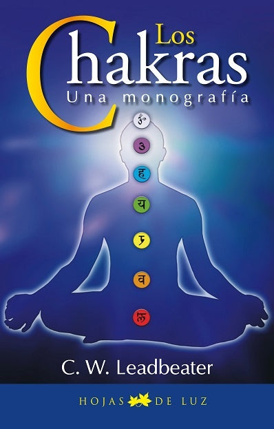 LOS CHAKRAS. UNA MONOGRAFIA. | Charles W. Leadbeater