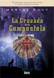 LA CRUZADA DE COMPOSTELA * | MARYSE ROUY