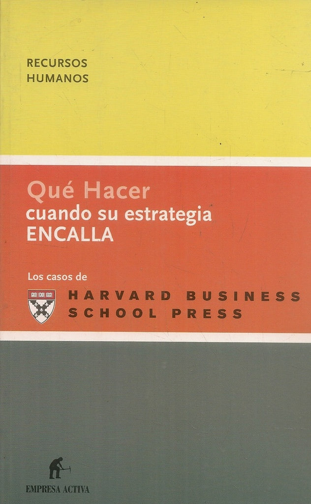 Que hacer cuando su estrategia encalla | HARVARD BUSINESS