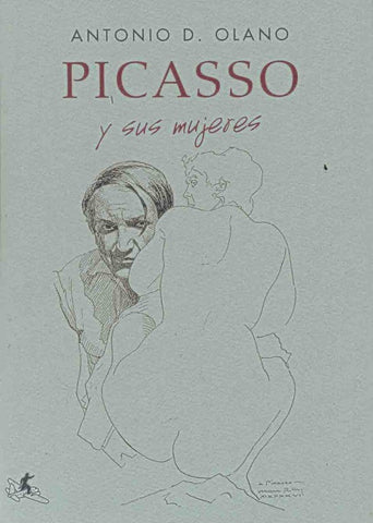PICASSO Y SUS MUJERES  (Spanish Edition) | AntonioD. Olano