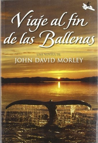 Viaje al fin de las ballenas  | John David Morley