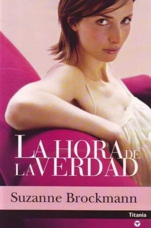 La hora de la verdad * | Suzanne Brockmann